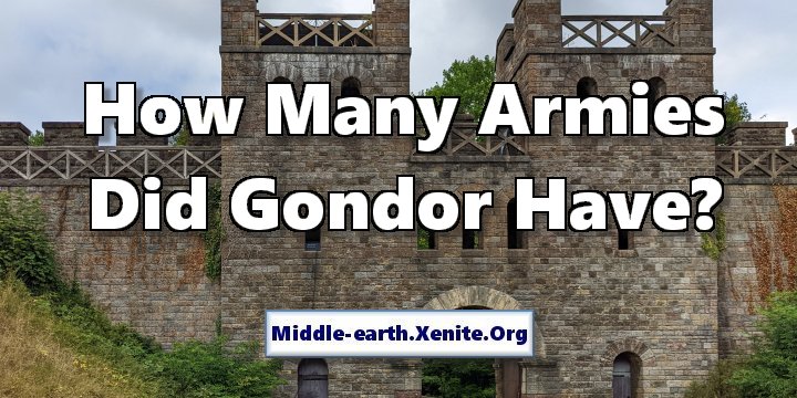 A picture of an ancient stone fort under the words 'How Many Armies Did Gondor Have?'