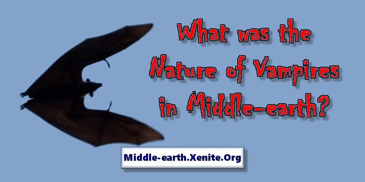 A bat flies across an evening sky beside the words 'What Was the Nature of Vampires in Middle-earth?'