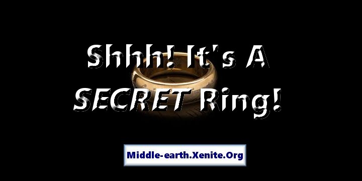 The One Ring on a black background overlaid by the words 'Shhh! It's A Secret Ring!'