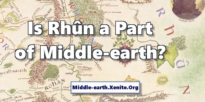 A portion of Pauline Baynes' Middle-earth map showing 'R h û n' down the right side beside the words 'Is Rhûn a Part of Middle-earth?'