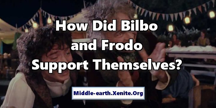 Elijah Wood and Ian Holm portray Frodo and Bilbo Baggins under the words 'How Did Bilbo and Frodo Support Themselves?"