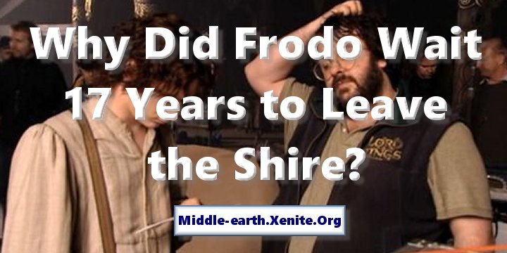 Featured Image for 'Why Did Frodo Wait 17 Years To Leave the Shire?'