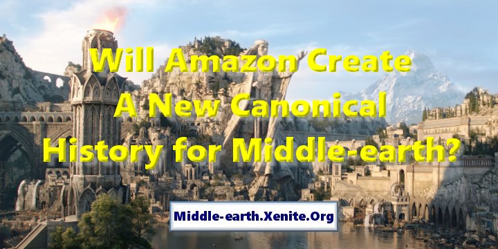 A screen capture from the Amazon LoTR On Prime trailer is emblazoned with the question, 'Will Amazon Create a New Canonical History for Middle-earth?'