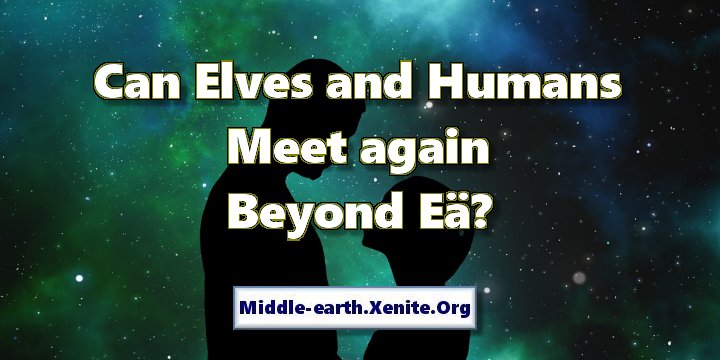 Silhouettes of a man and woman against a starry background are overlaid by the words: 'Can Elves and Humans Meet again Beyond Eä?'