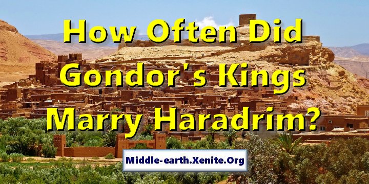 A picture of a desert city on a hill above a jungle under the words 'How Often Did Gondor's Kings Marry Haradrim?'