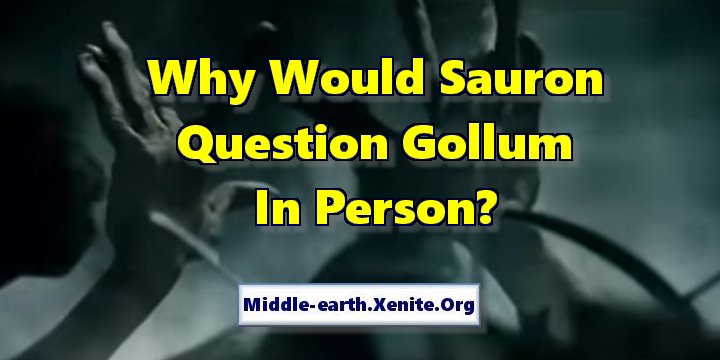 Gollum's hands writhe in agony in 'The Lord of the Rings' under the words 'Why Would Sauron Question Gollum In Person?'
