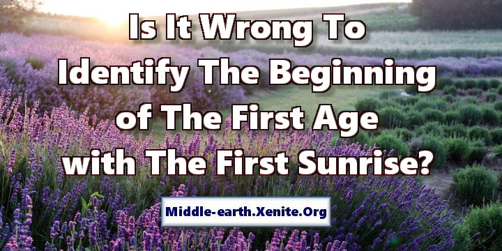 The sun rises over a meadow filled with wild flowers under the words 'Is It Wrong To Identify The Beginning of The First Age with The First Sunrise?'